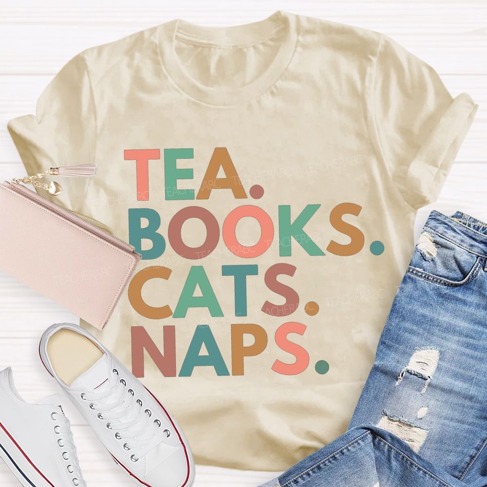 Tea Books Cats Naps Daily Tasks Teacher T-shirt