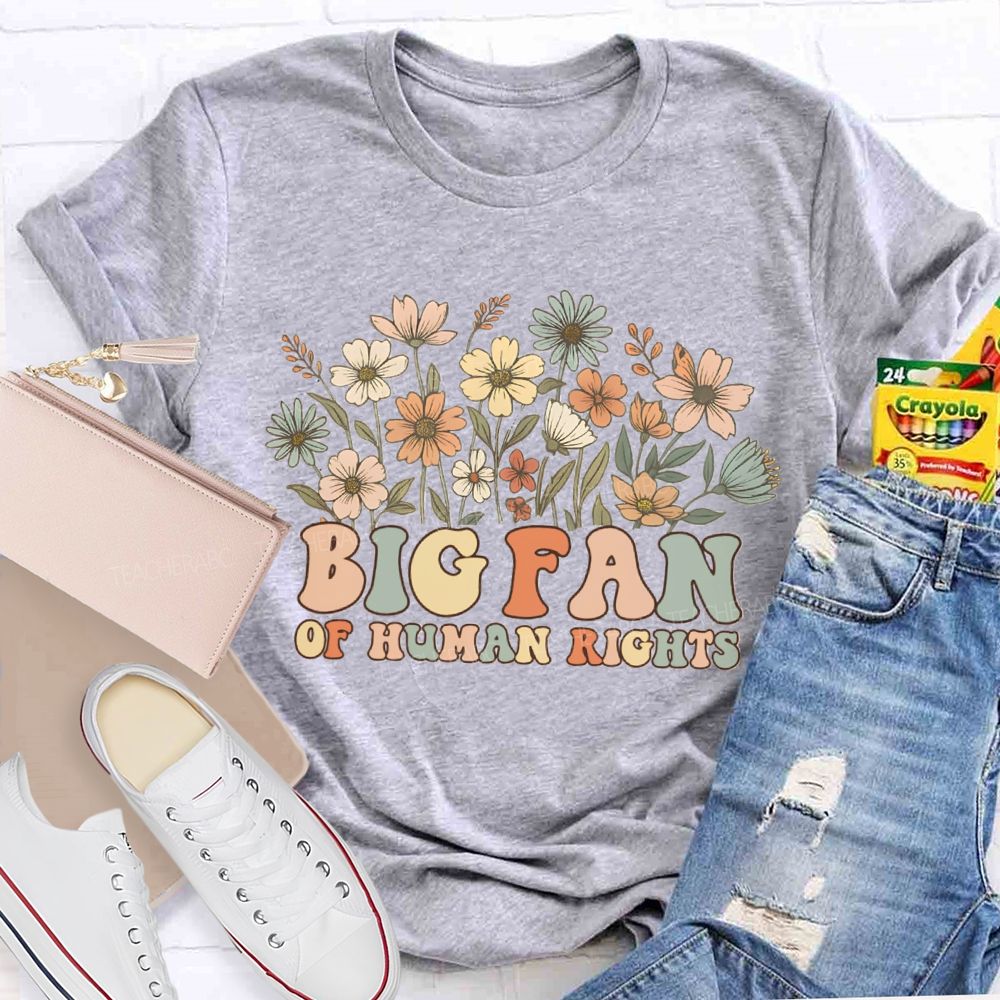 Floral Big Fans Of Human Rights Teacher T-Shirt