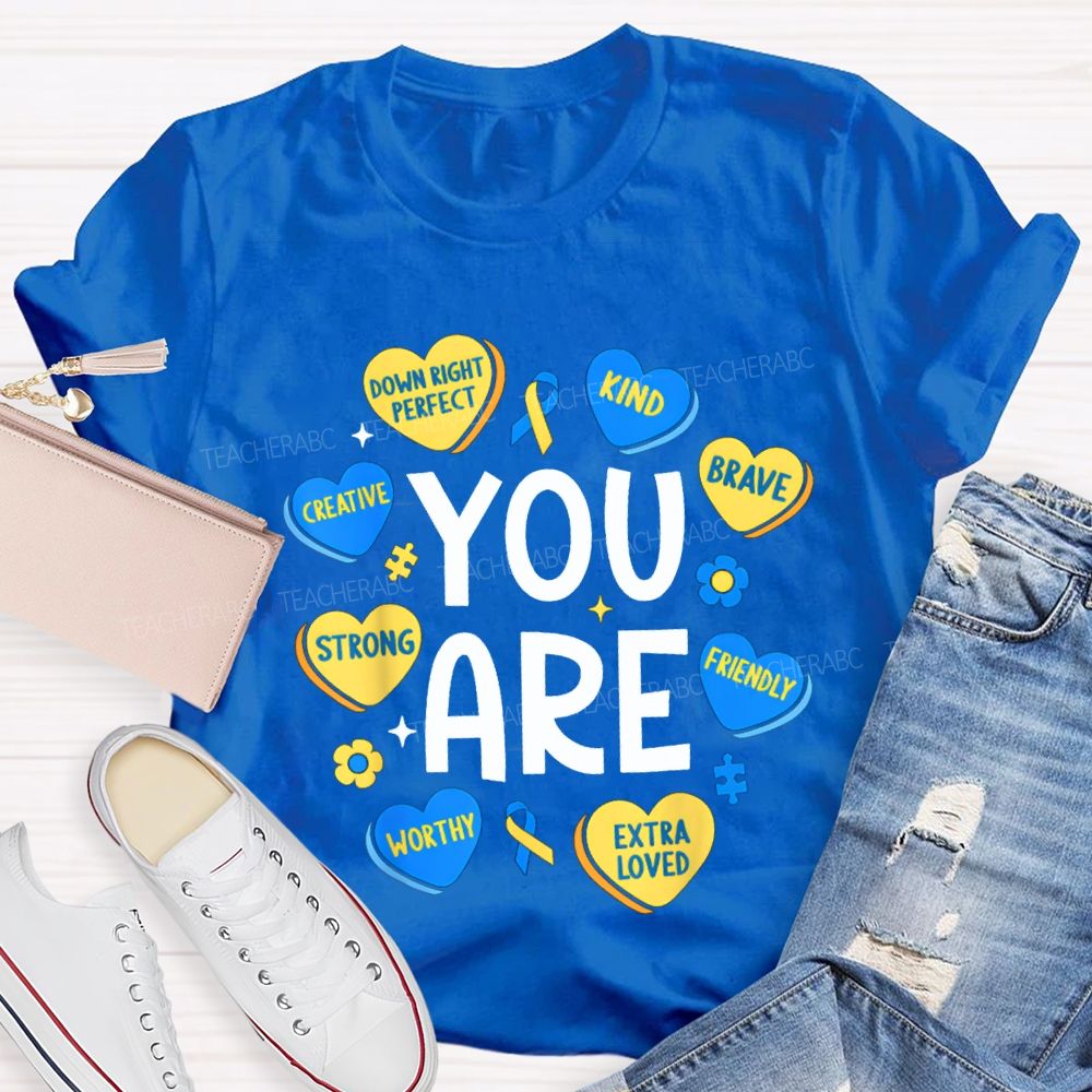 You Are Strong Kind Brave Creative Worthy Extra Loved Teacher T-shirt