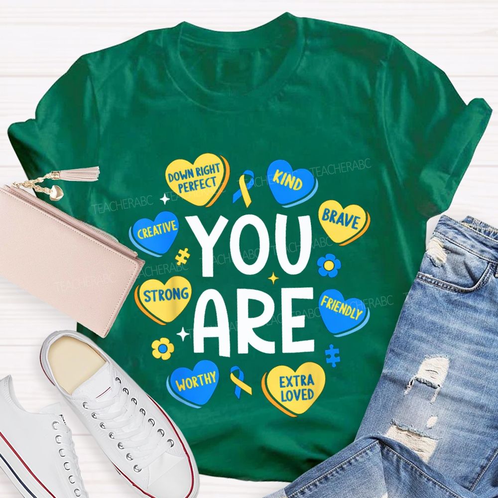 You Are Strong Kind Brave Creative Worthy Extra Loved Teacher T-shirt