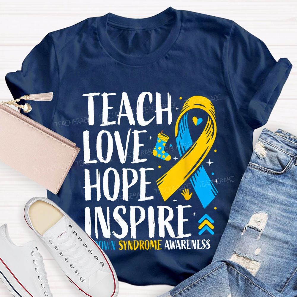 Teach Love Hope Inspire Down Syndrome Awareness Teacher T-shirt