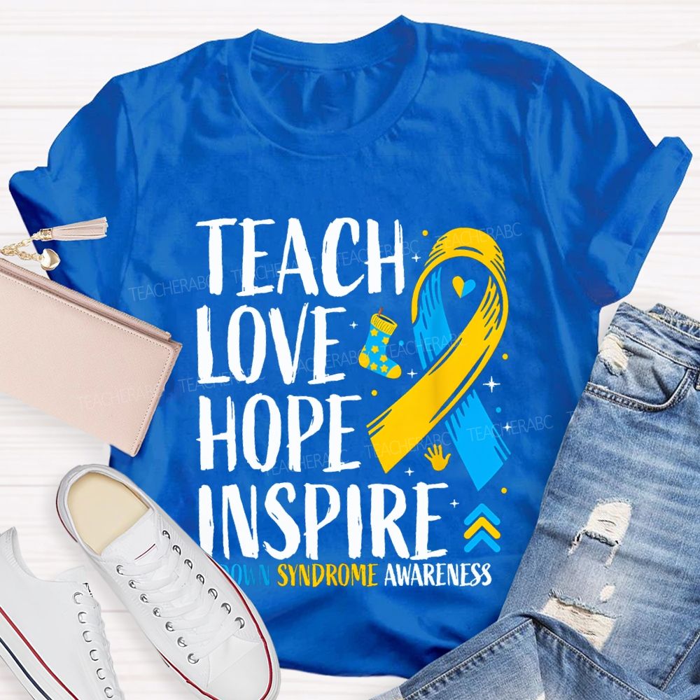 Teach Love Hope Inspire Down Syndrome Awareness Teacher T-shirt