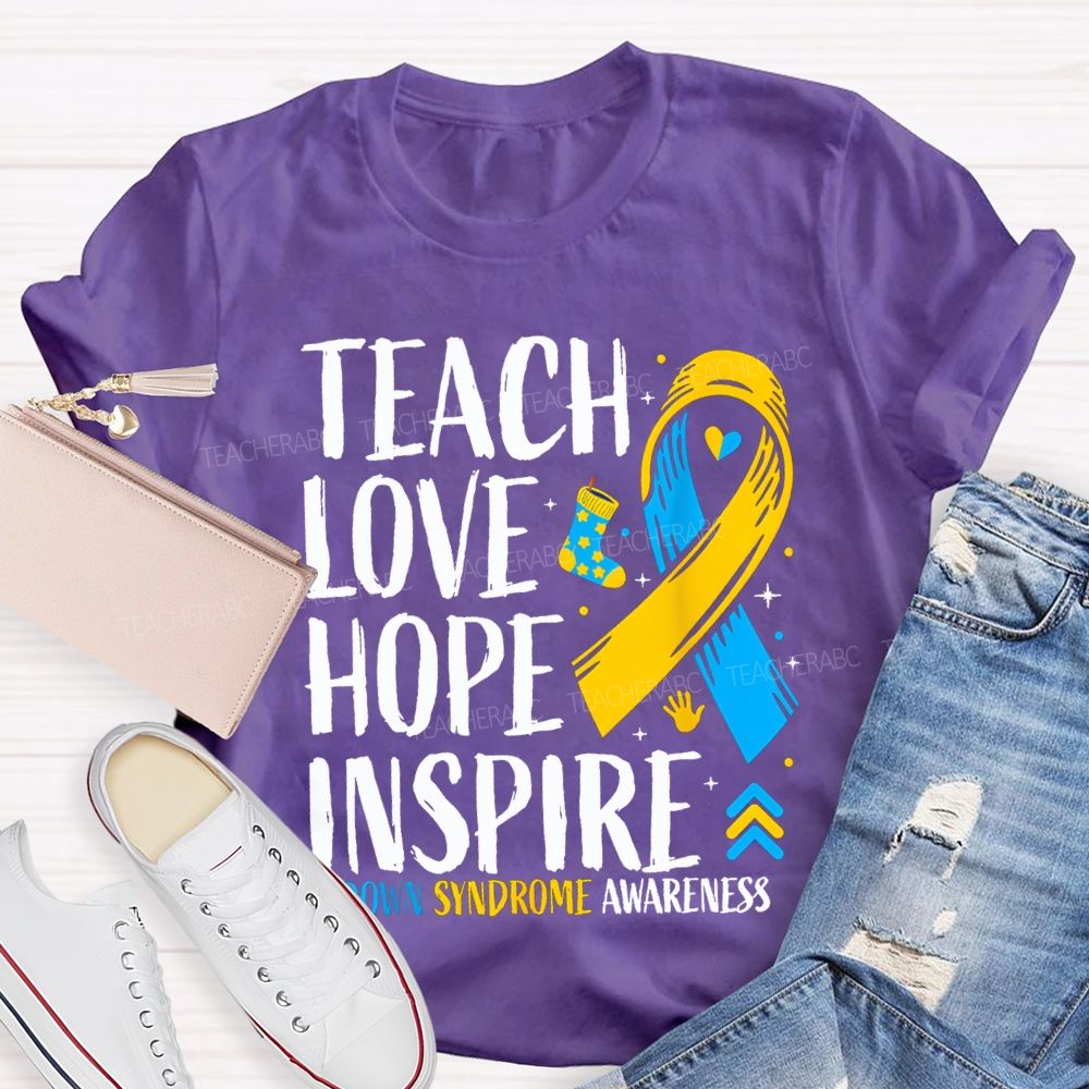 Teach Love Hope Inspire Down Syndrome Awareness Teacher T-shirt