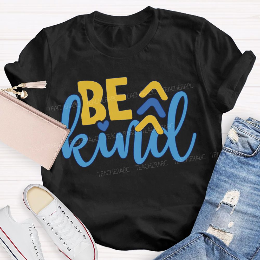Be Kind Down Syndrome Acceptance Teacher T-shirt