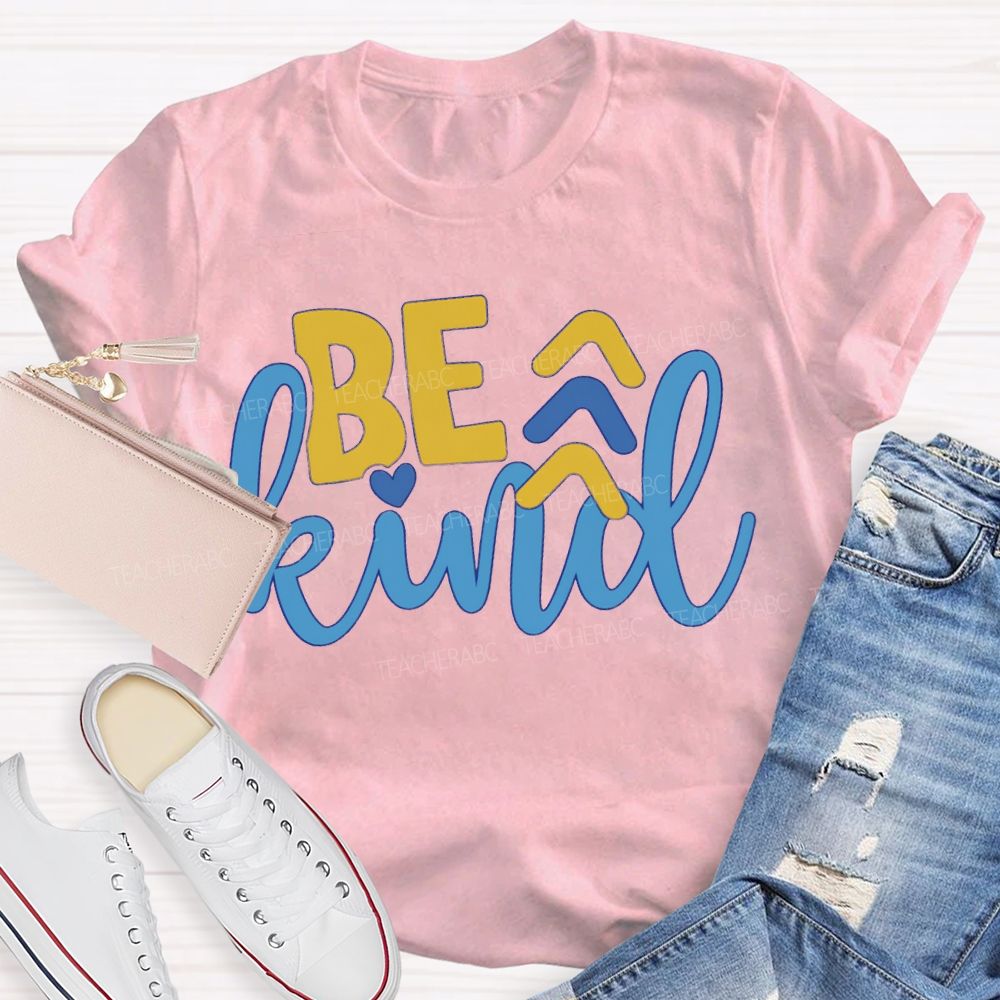 Be Kind Down Syndrome Acceptance Teacher T-shirt