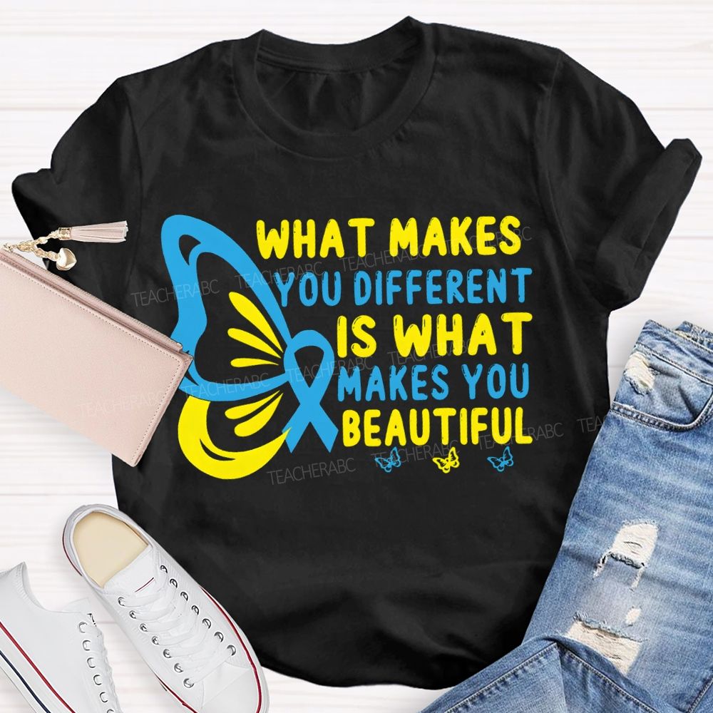 What Makes You Different Is What Makes You Beautiful Teacher T-shirt