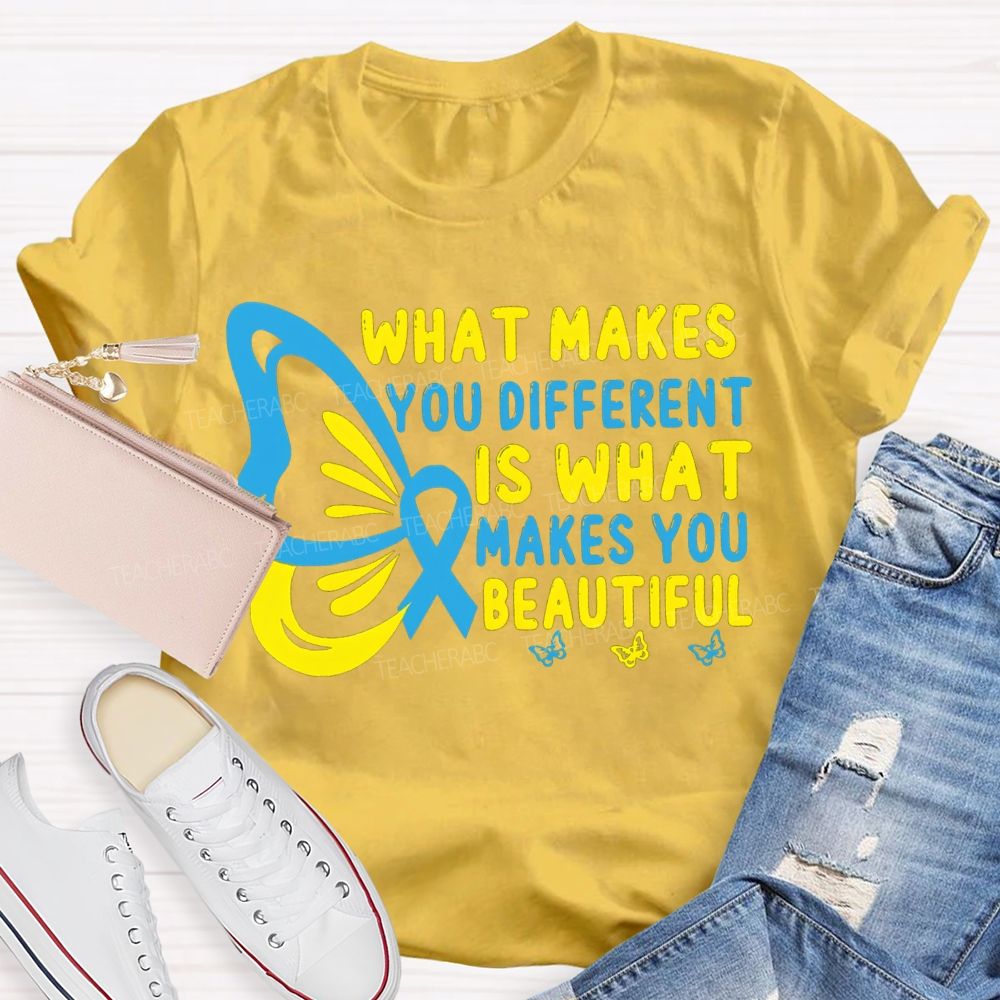 What Makes You Different Is What Makes You Beautiful Teacher T-shirt