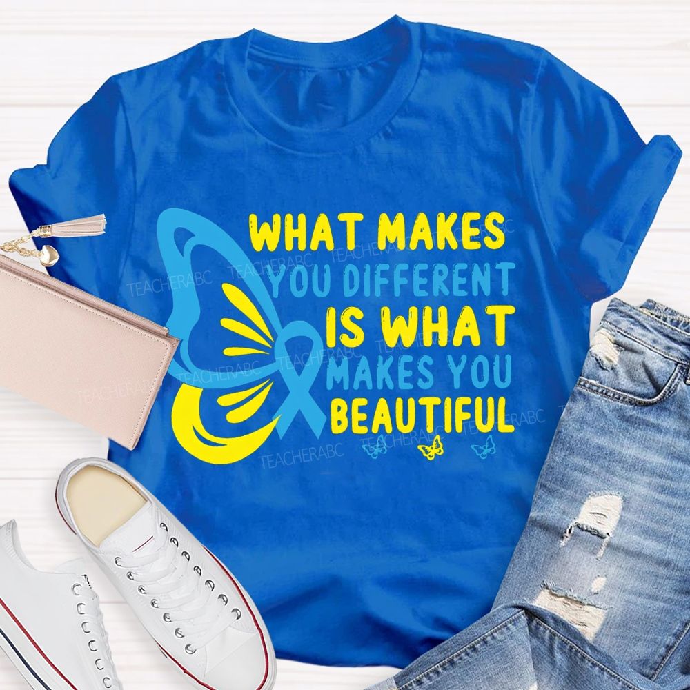 What Makes You Different Is What Makes You Beautiful Teacher T-shirt
