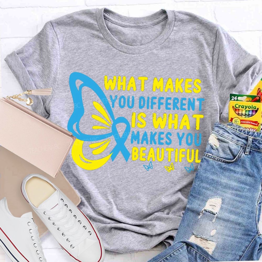 What Makes You Different Is What Makes You Beautiful Teacher T-shirt