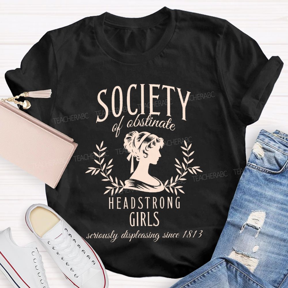Society Of Obstinate Headstrong Girls Teacher T-shirt