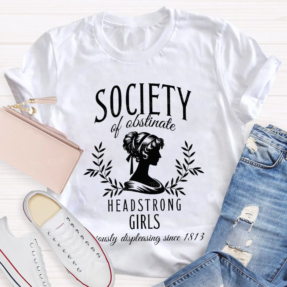 Society Of Obstinate Headstrong Girls Teacher T-shirt