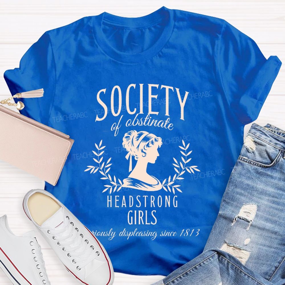 Society Of Obstinate Headstrong Girls Teacher T-shirt