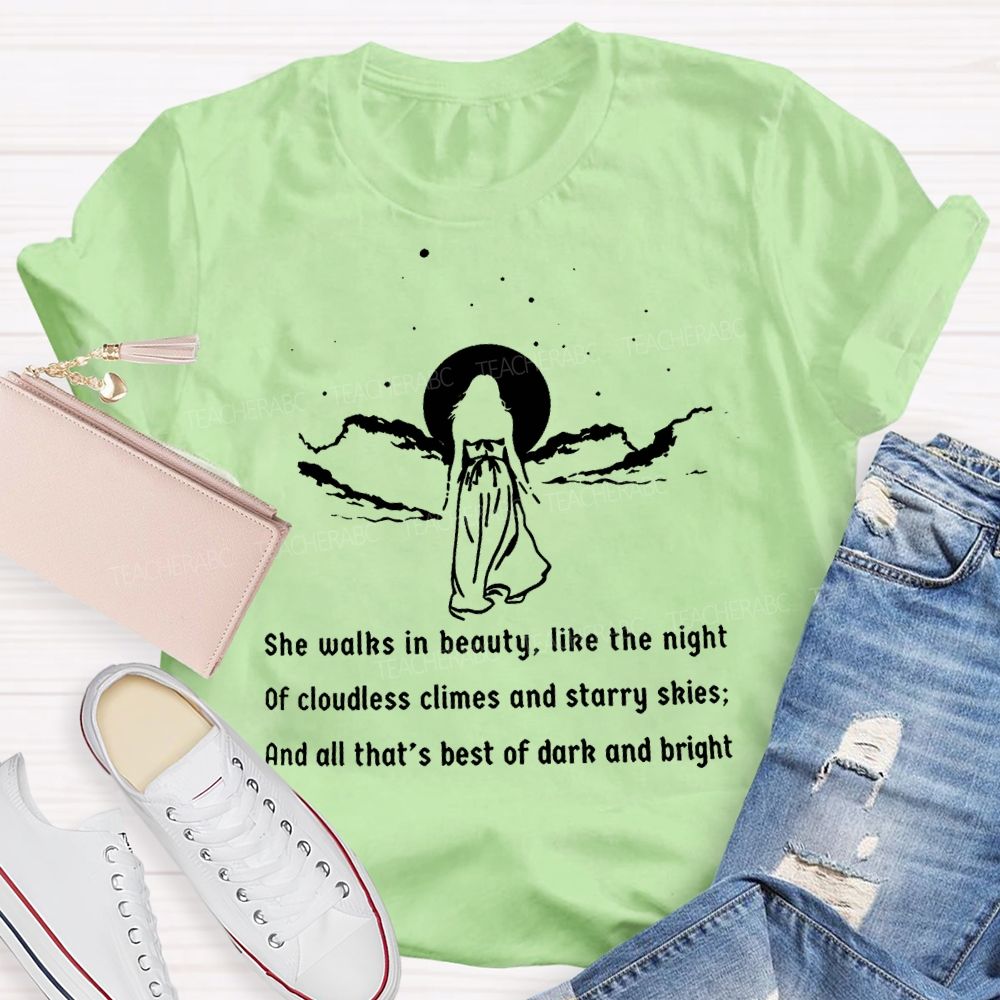 She Walks In Beauty Like The Night Of Cloudless Climes And Starry Skies Teacher T-shirt