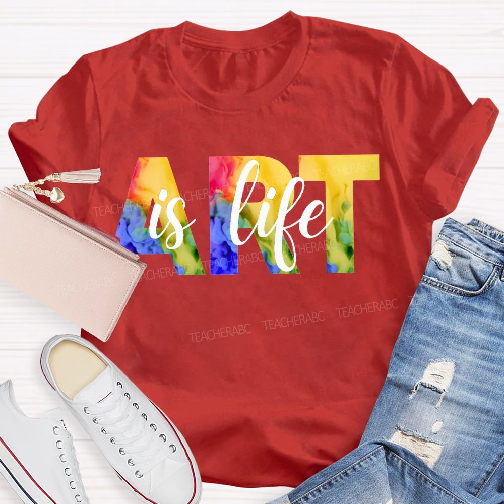 Art Is Life Colorful Tie-Dye Font Teacher T-shirt