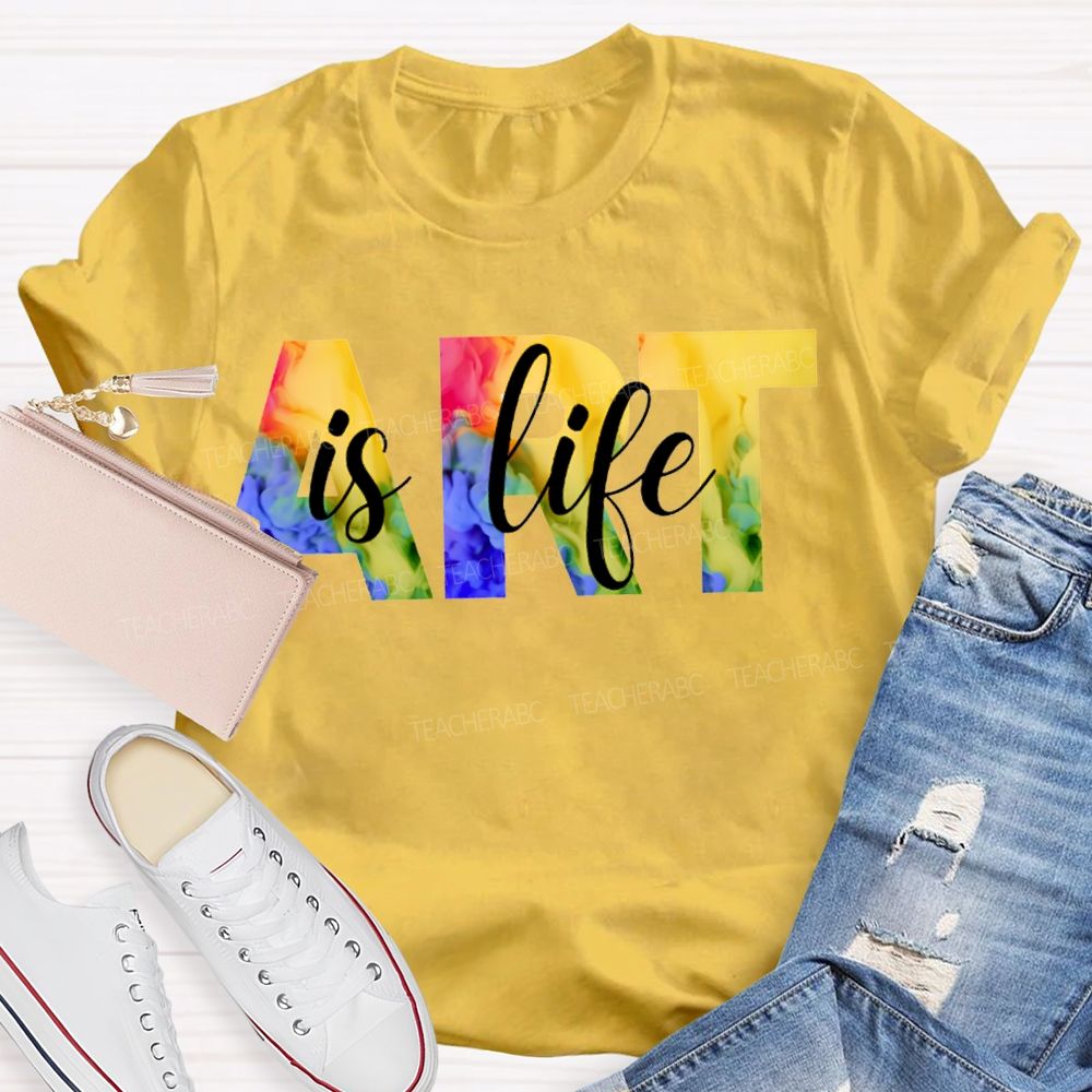 Art Is Life Colorful Tie-Dye Font Teacher T-shirt