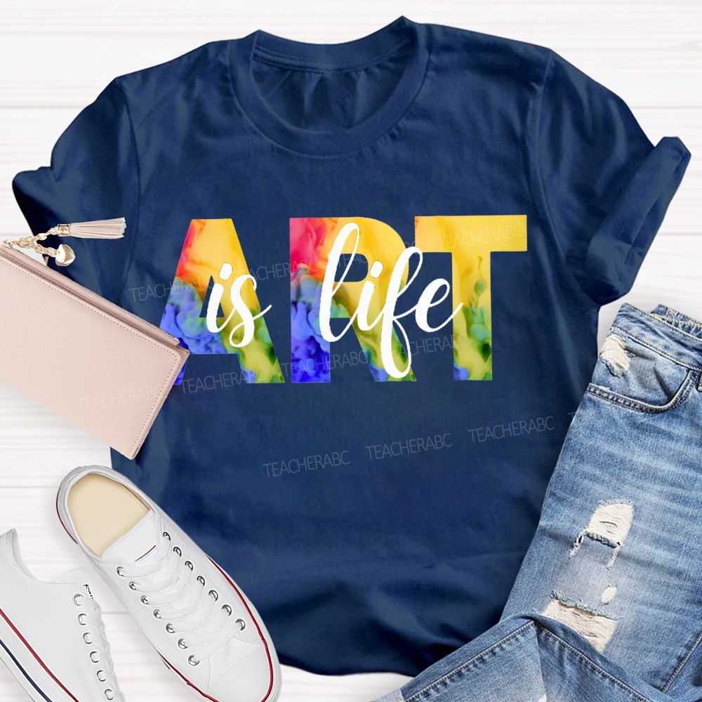 Art Is Life Colorful Tie-Dye Font Teacher T-shirt