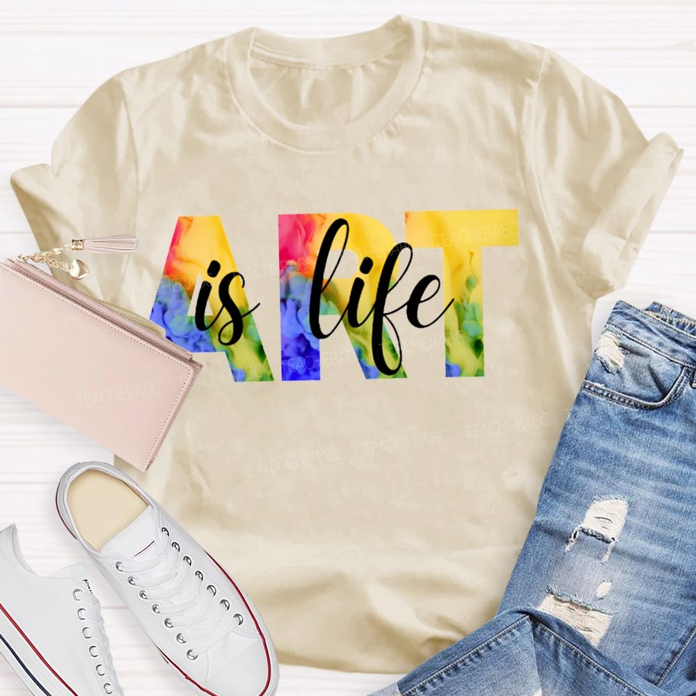 Art Is Life Colorful Tie-Dye Font Teacher T-shirt