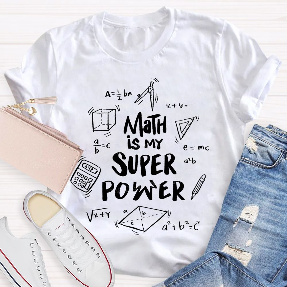 Math Is My Superpower Teacher T-shirt