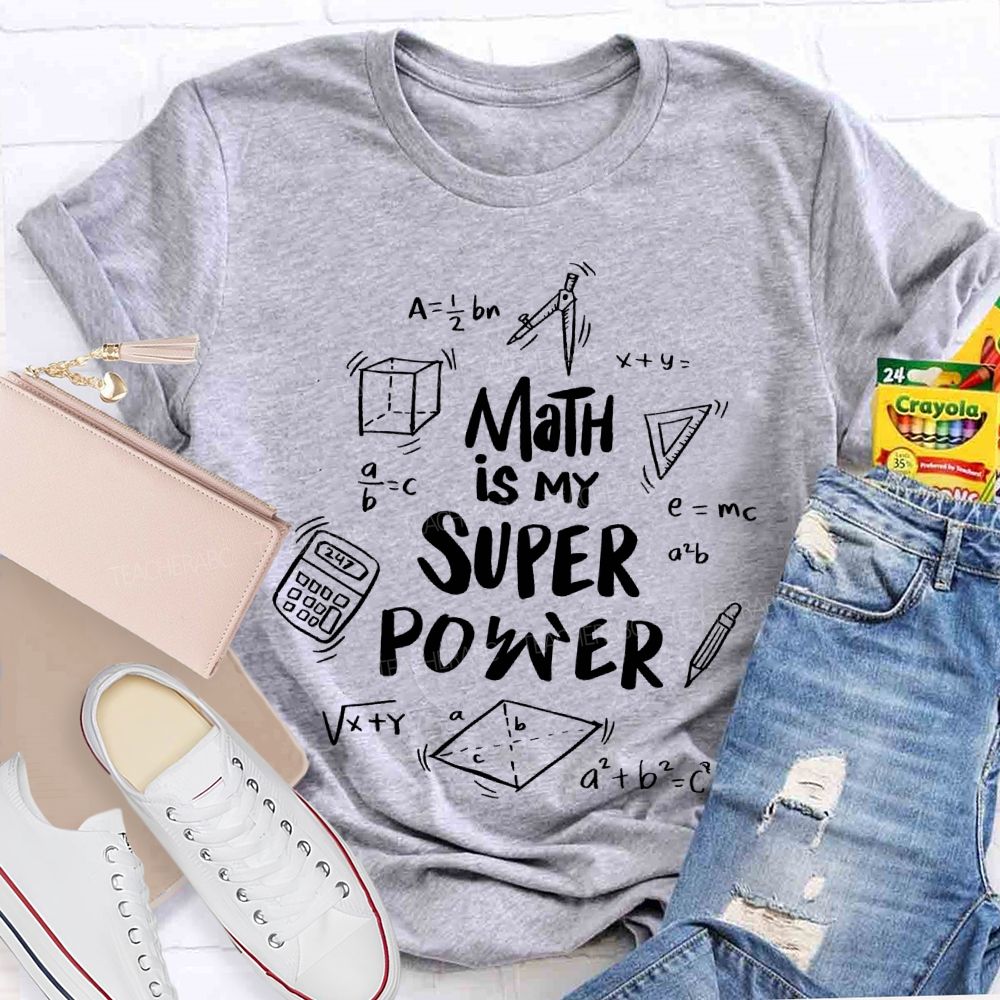 Math Is My Superpower Teacher T-shirt