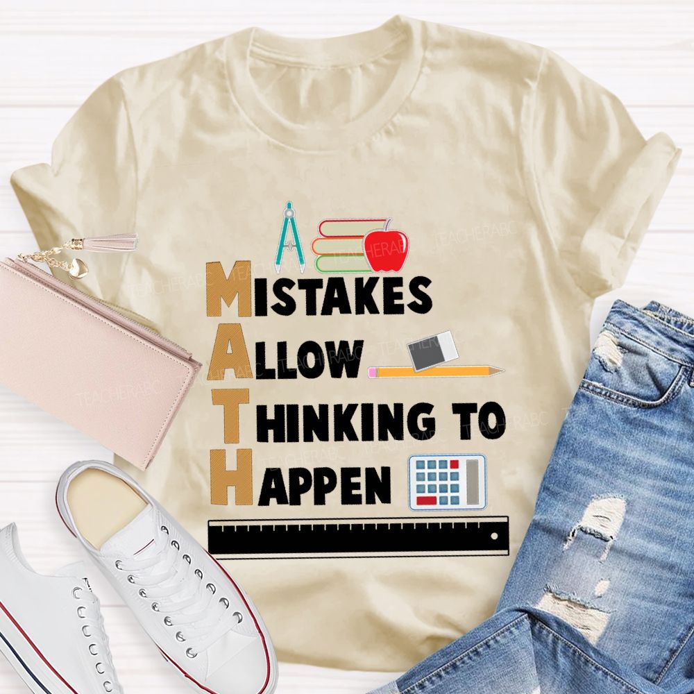 Math Mistakes Allow Thinking To Happen Math Teacher T-shirt