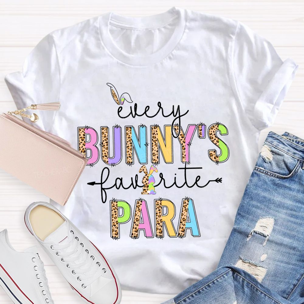 Every Bunny'S Favorite Para Happy Easter Teacher T-shirt