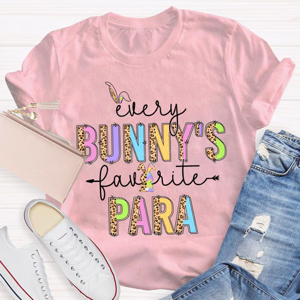 Every Bunny'S Favorite Para Happy Easter Teacher T-shirt