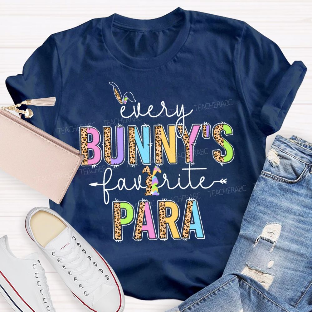 Every Bunny'S Favorite Para Happy Easter Teacher T-shirt