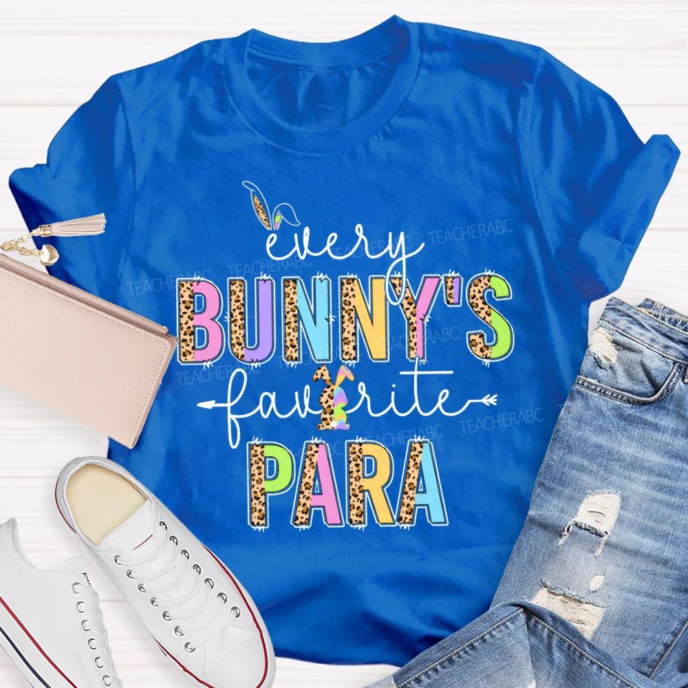 Every Bunny'S Favorite Para Happy Easter Teacher T-shirt