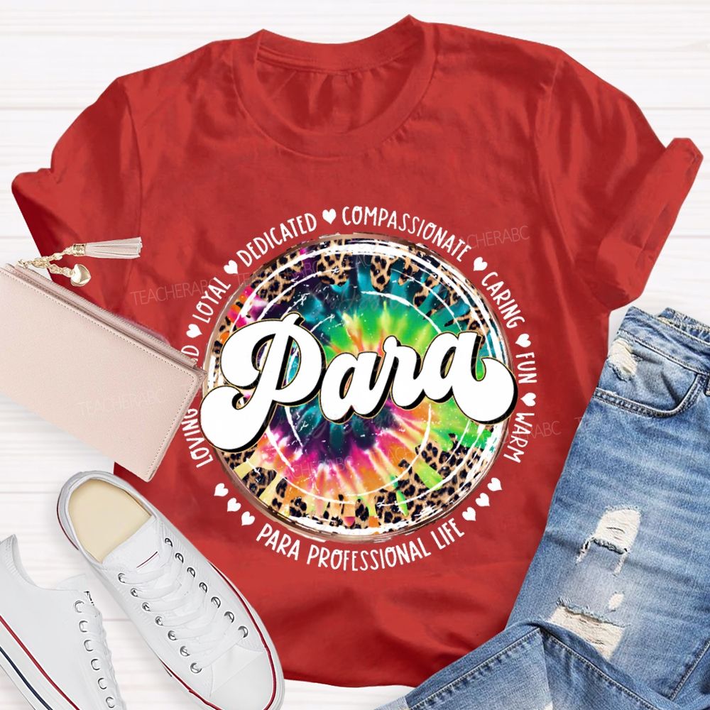 Paraprofessional Dedicated Compassionate Caring Fun Warm Loving Kind T-shirt