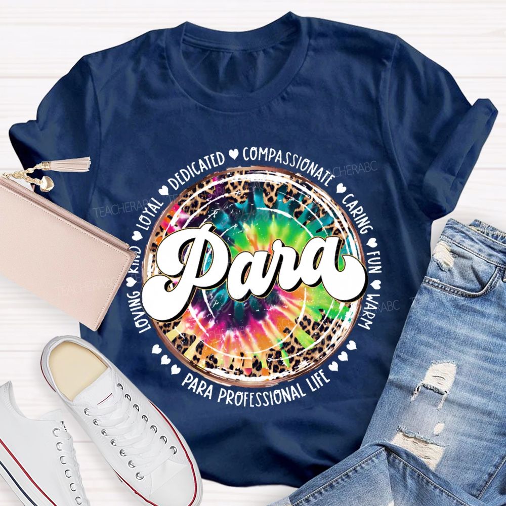 Paraprofessional Dedicated Compassionate Caring Fun Warm Loving Kind T-shirt