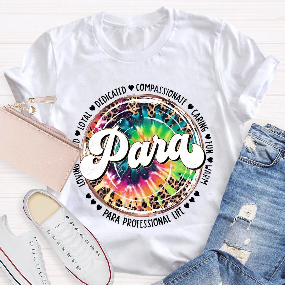 Paraprofessional Dedicated Compassionate Caring Fun Warm Loving Kind T-shirt