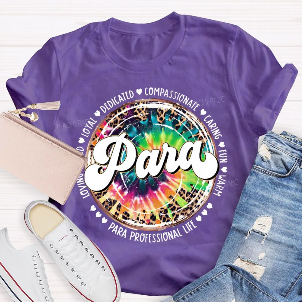 Paraprofessional Dedicated Compassionate Caring Fun Warm Loving Kind T-shirt