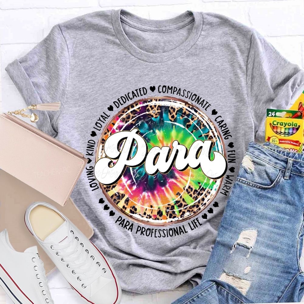 Paraprofessional Dedicated Compassionate Caring Fun Warm Loving Kind T-shirt