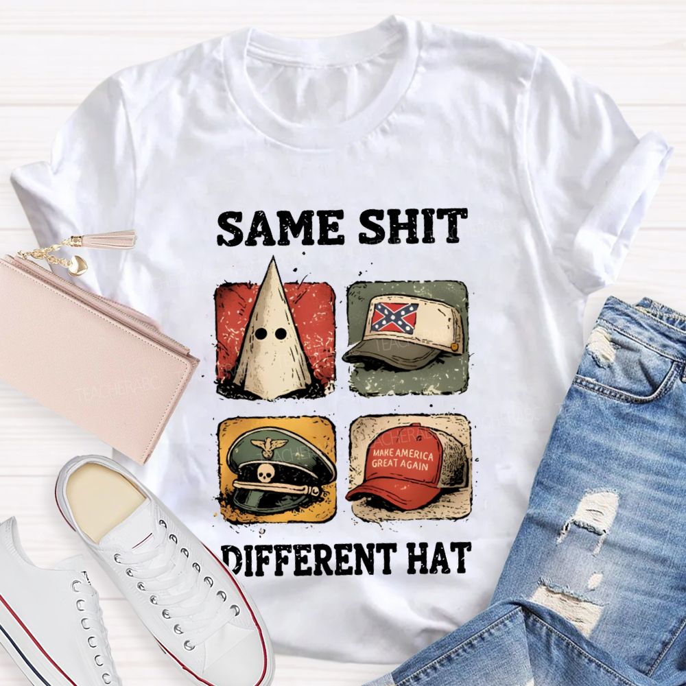 Same Shit Different Hat Teacher T-shirt
