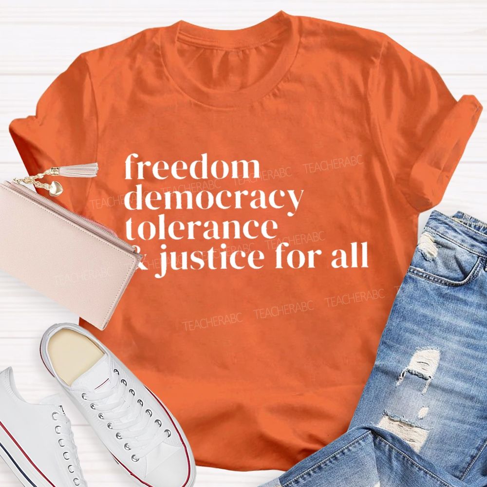 Freedom Democracy Tolerance And Justice For All Teacher T-shirt