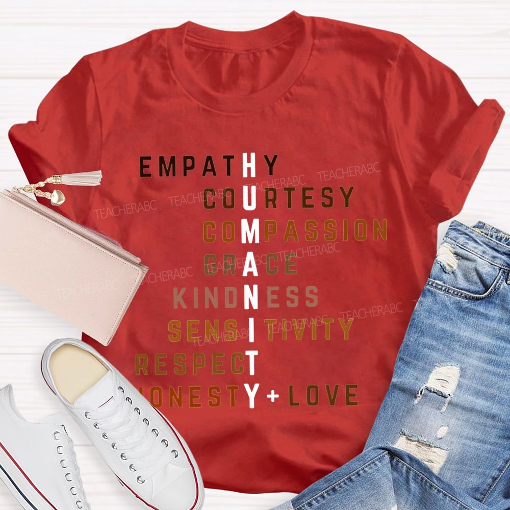 Humanity Empathy Courtesy Compassion Grace Kindness Sensitivity Respect Honesty Love T-shirt