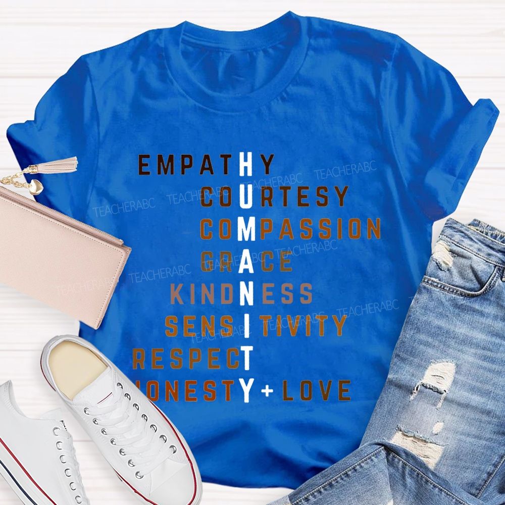 Humanity Empathy Courtesy Compassion Grace Kindness Sensitivity Respect Honesty Love T-shirt