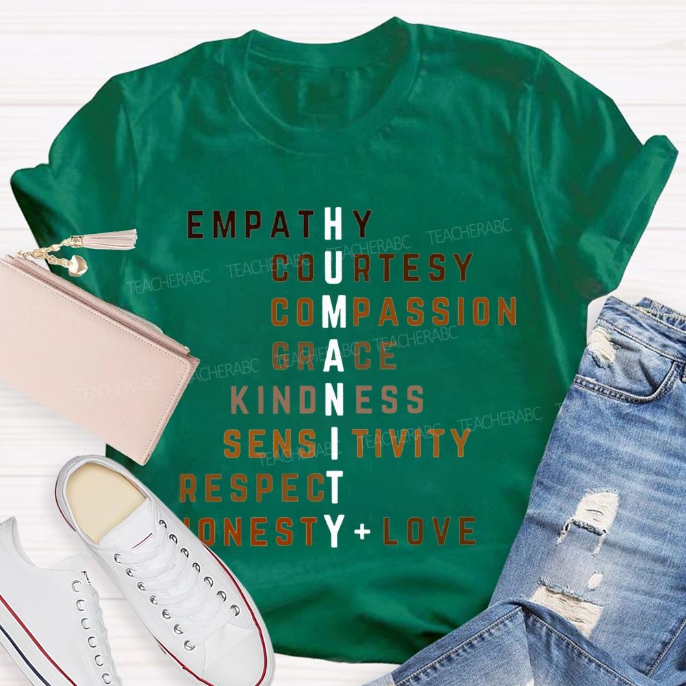 Humanity Empathy Courtesy Compassion Grace Kindness Sensitivity Respect Honesty Love T-shirt