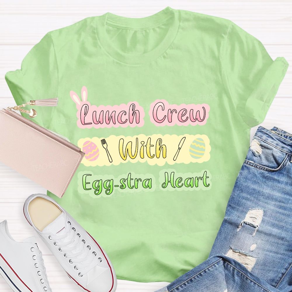Lunch Crew With Egg-stra Heart Teacher T-shirt