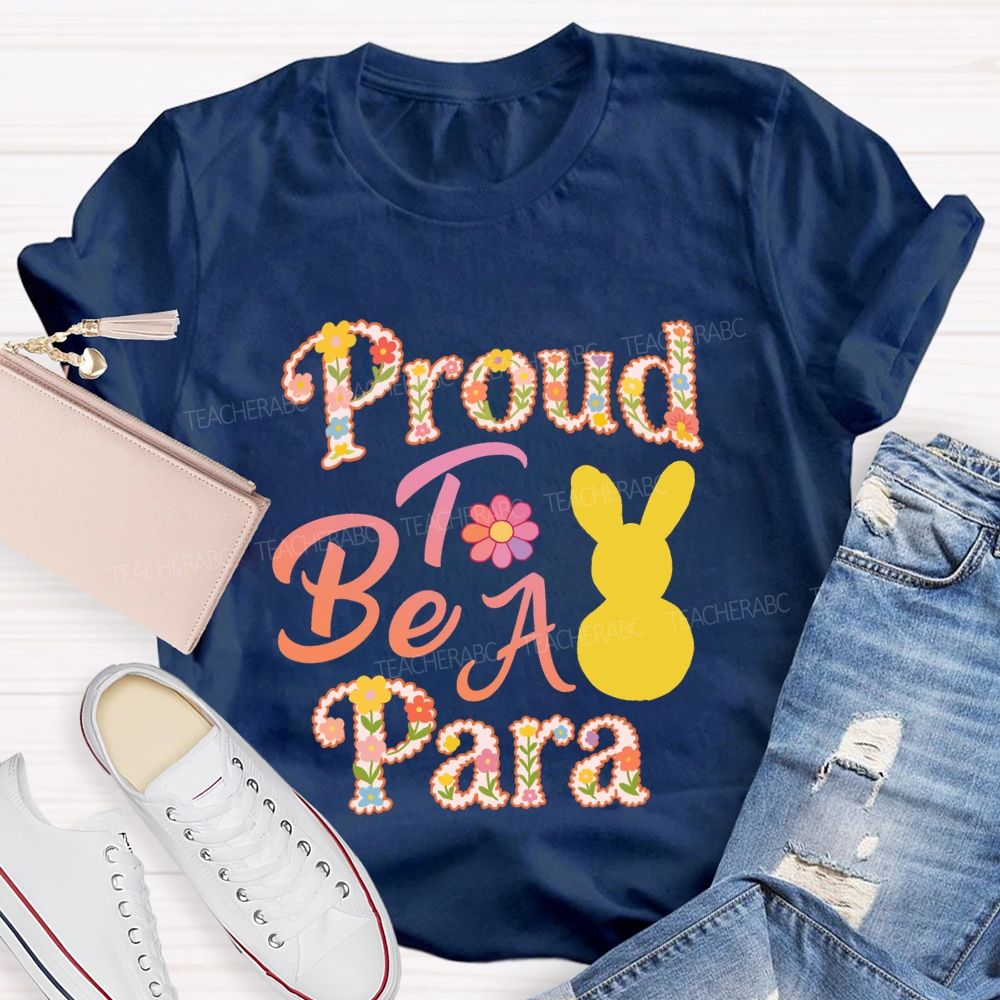 Proud To Be A Para Easter Teacher T-Shirt