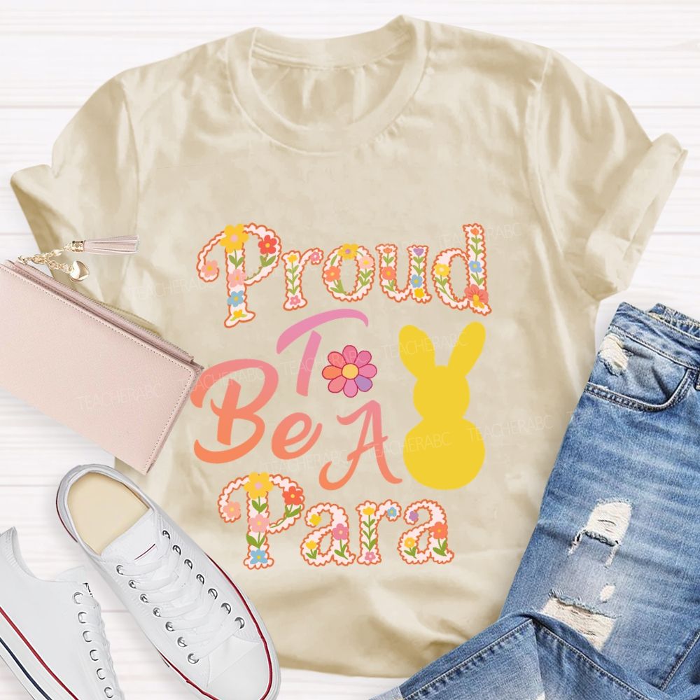 Proud To Be A Para Easter Teacher T-Shirt