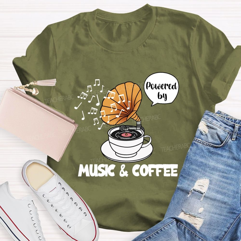Powered by Music And Coffee Teacher T-shirt