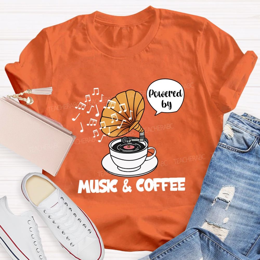 Powered by Music And Coffee Teacher T-shirt