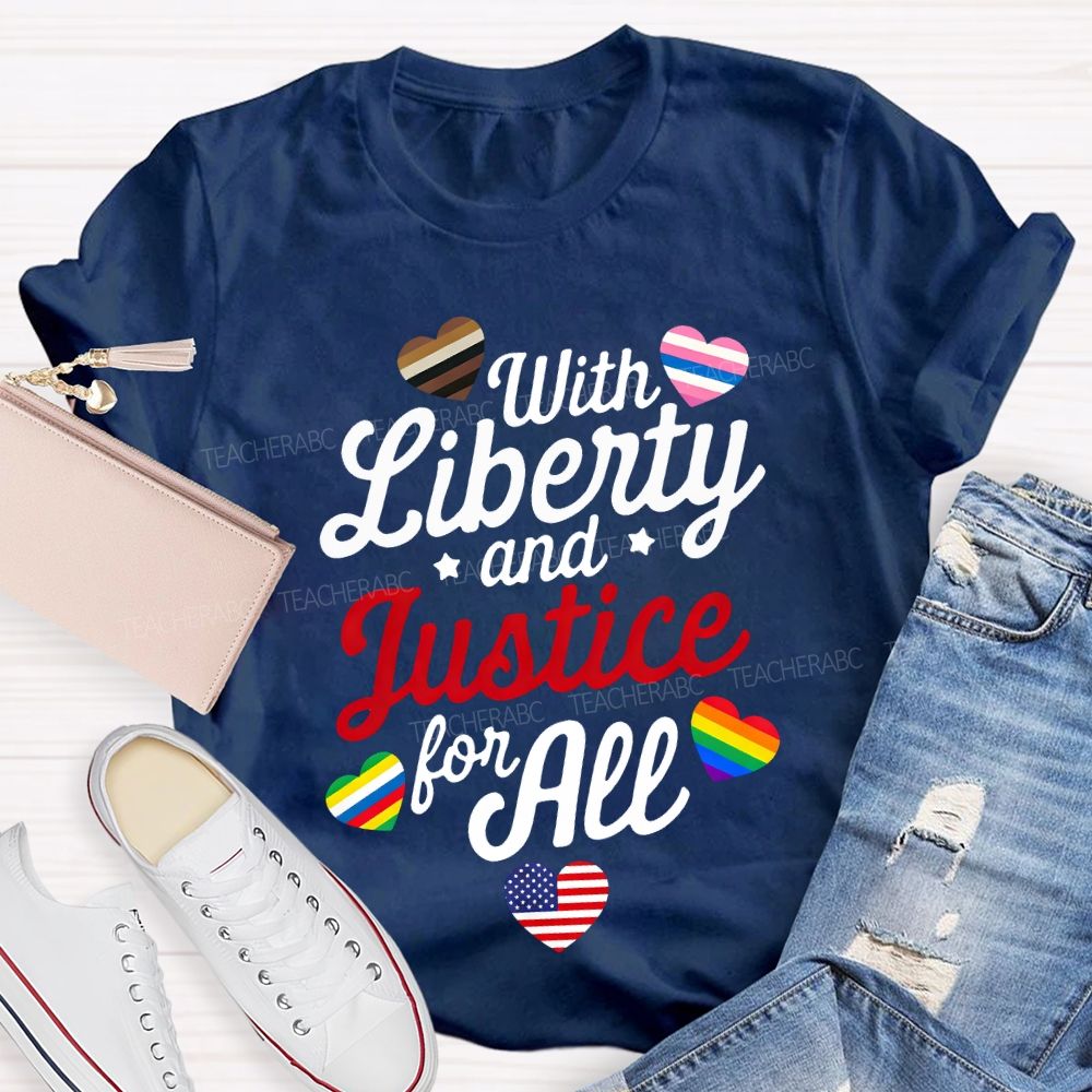 With Liberty And Justice For All Teacher T-shirt