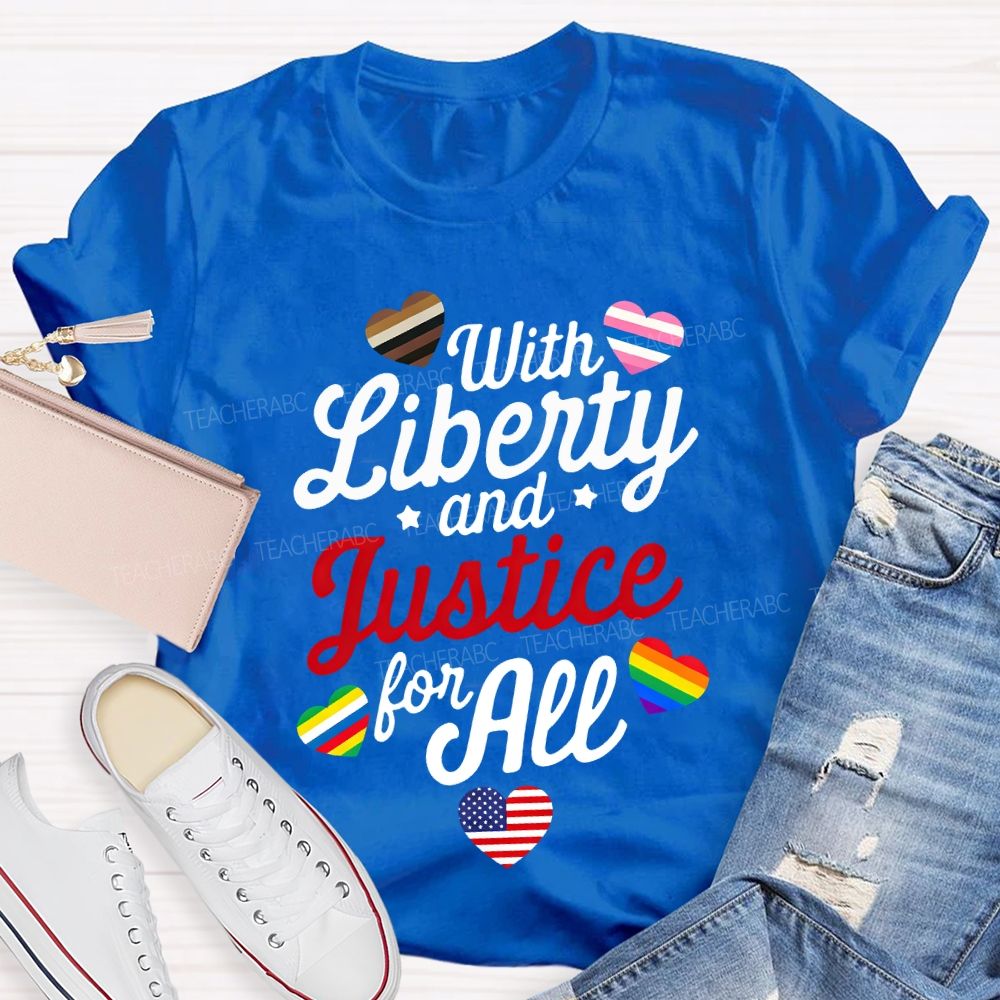 With Liberty And Justice For All Teacher T-shirt