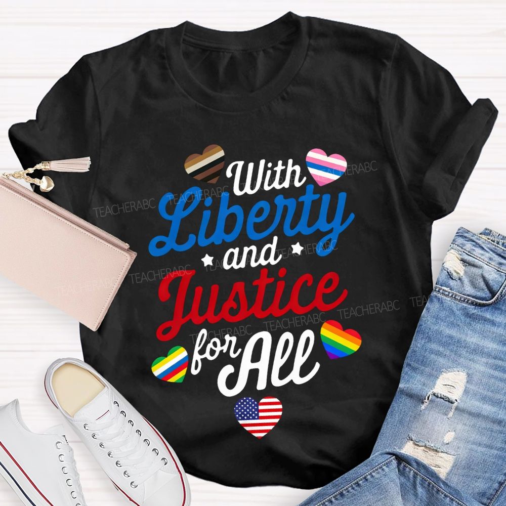 With Liberty And Justice For All Teacher T-shirt
