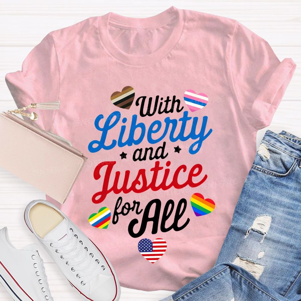 With Liberty And Justice For All Teacher T-shirt