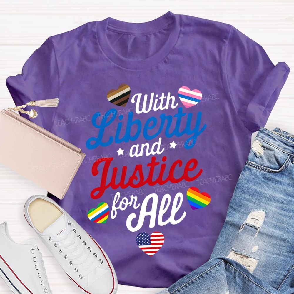 With Liberty And Justice For All Teacher T-shirt