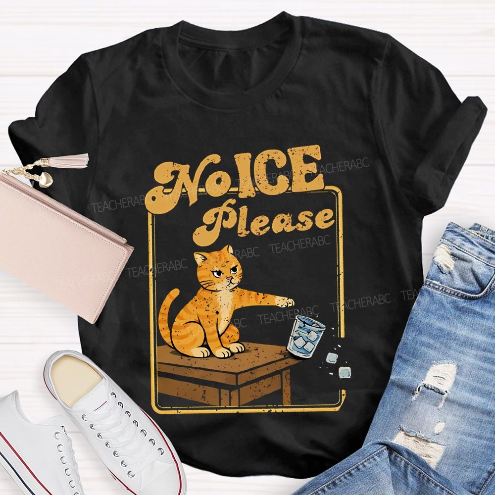 No Ice Please Cats And Ice Cubes Teacher T-shirt