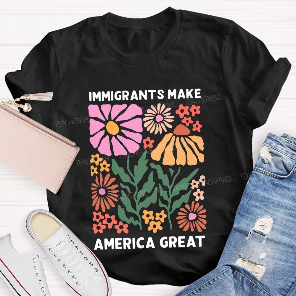 Immigrant Ants Make America Great Teacher T-shirt
